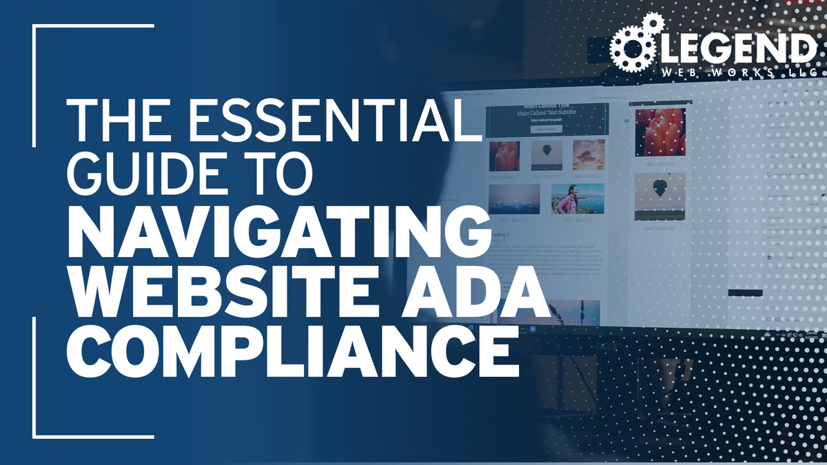 The Essential Guide t Navigating Website ADA Compliance 